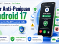 Fitur Anti-Penipuan Android 17: Cara Kerja Verified Financial Calls
