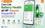 Cara Cek Battery Health HP Xiaomi: 4 Metode di HyperOS 3