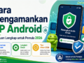 Cara Mengamankan HP Android: Panduan Lengkap untuk Pemula 2026