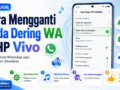 Cara Mengganti Nada Dering WA di HP Vivo