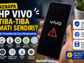 HP Vivo Tiba-tiba Mati Sendiri? Jangan Panik, Coba 8 Cara Ini Dulu