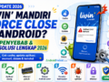 Livin’ Mandiri Force Close di Android? Ini 7 Penyebab dan Solusi Lengkap 2026
